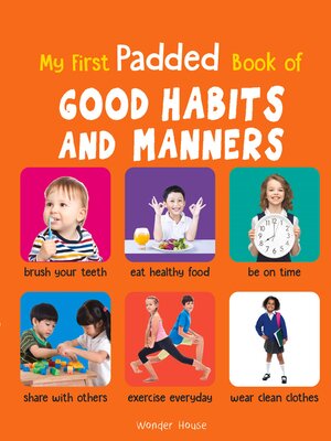 cover image of My First Padded Book of Good Habits and Manners
